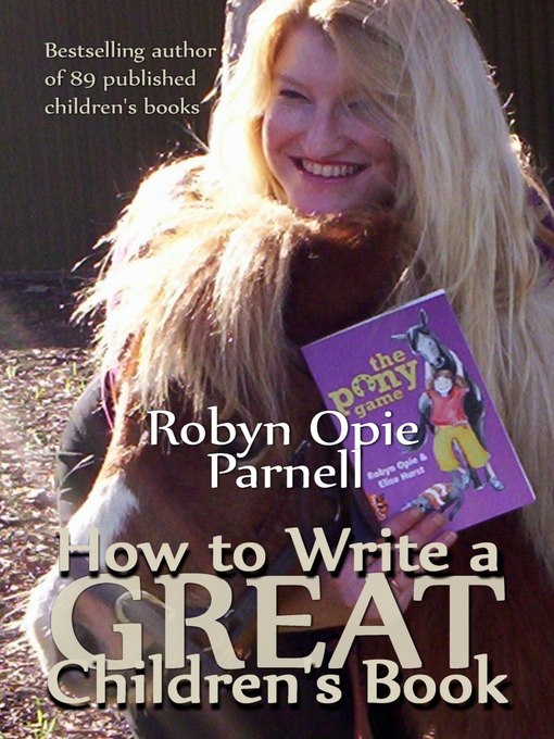Title details for How to Write a GREAT Children's Book by Robyn Opie-Parnell - Wait list